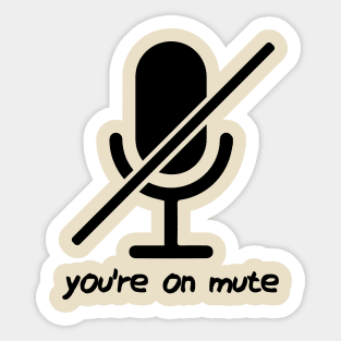 You're On Mute Sticker